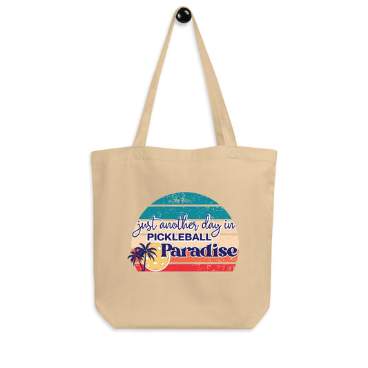 Just Another Day in Pickleball Paradise Eco Tote Bag