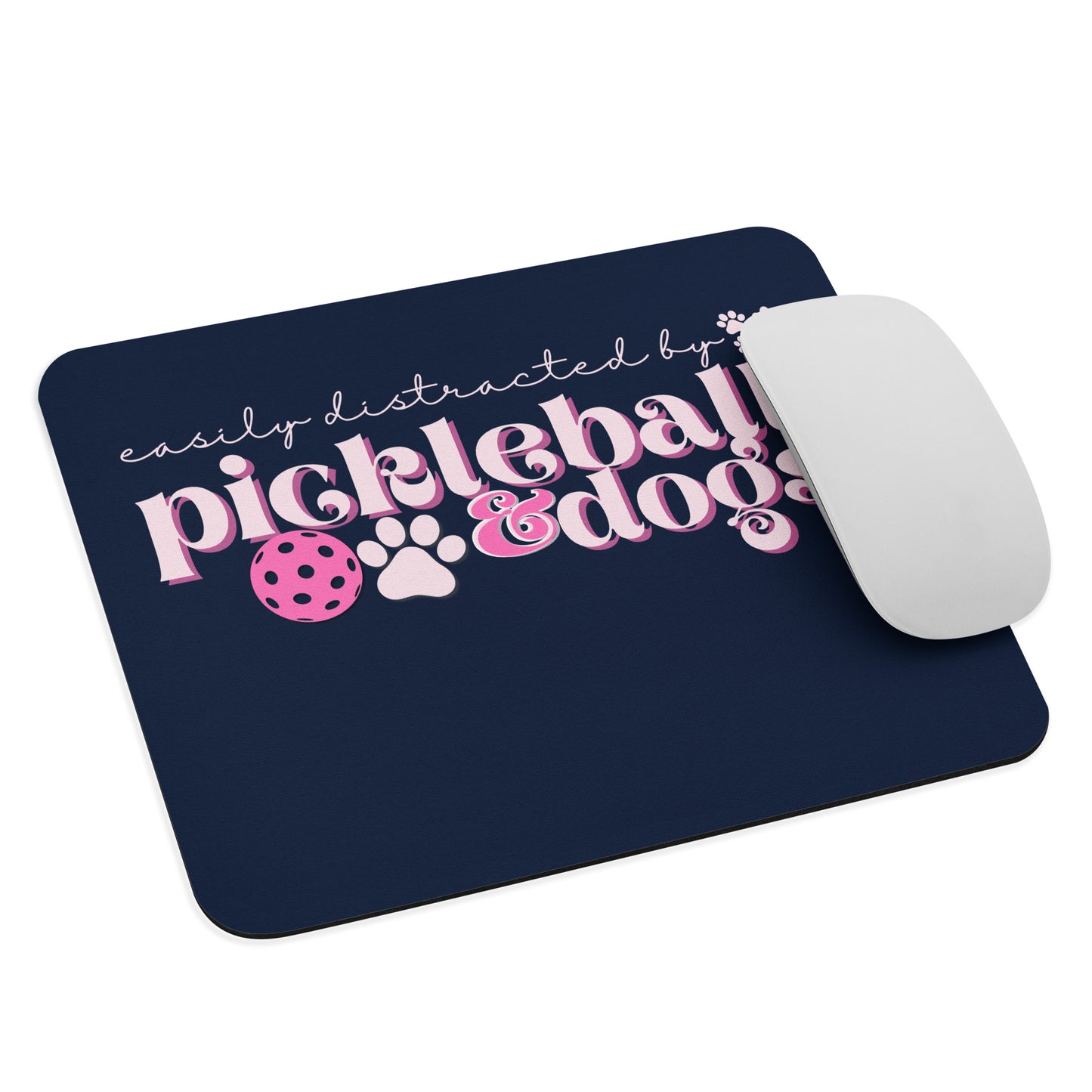 Easily Distracted by Pickleball and Dogs Mousepad