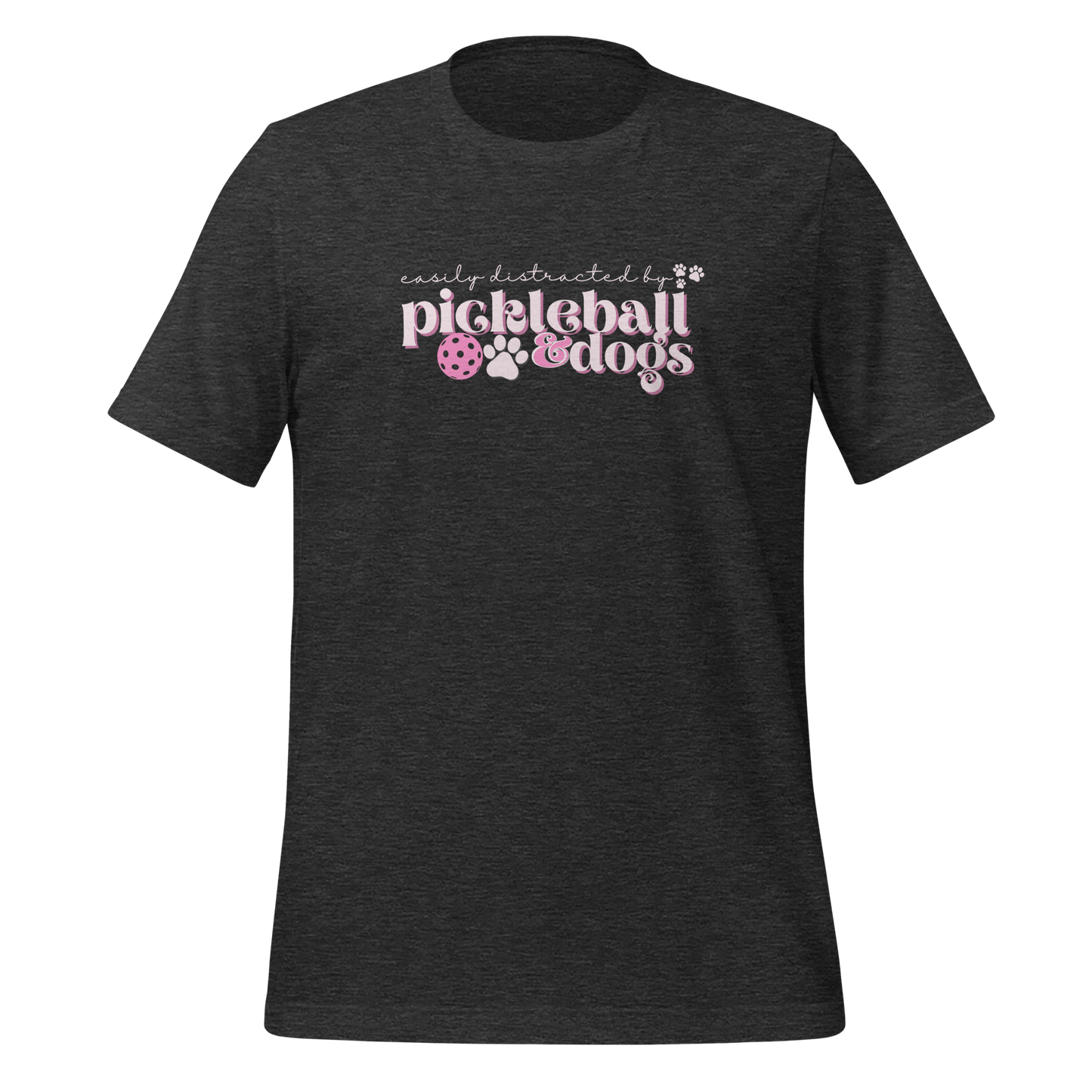 Easily Distracted by Pickleball and Dogs T-shirt